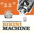 Bikini Machine An Introduction To Bikini Machine Формат: Audio CD (Jewel Case) Дистрибьютор: Концерн "Группа Союз" Лицензионные товары Характеристики аудионосителей 2007 г Альбом: Российское издание инфо 1456d.