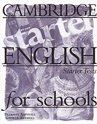 Cambridge English for Schools: Starter Tests Издательство: Cambridge University Press, 2001 г Мягкая обложка, 64 стр ISBN 0-521-65650-8 Язык: Английский инфо 6295d.